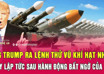 Nóng: Ông Trump ra lệnh thử vũ khí hạt nhân ngay lập tức sau hành động bất ngờ của Nga